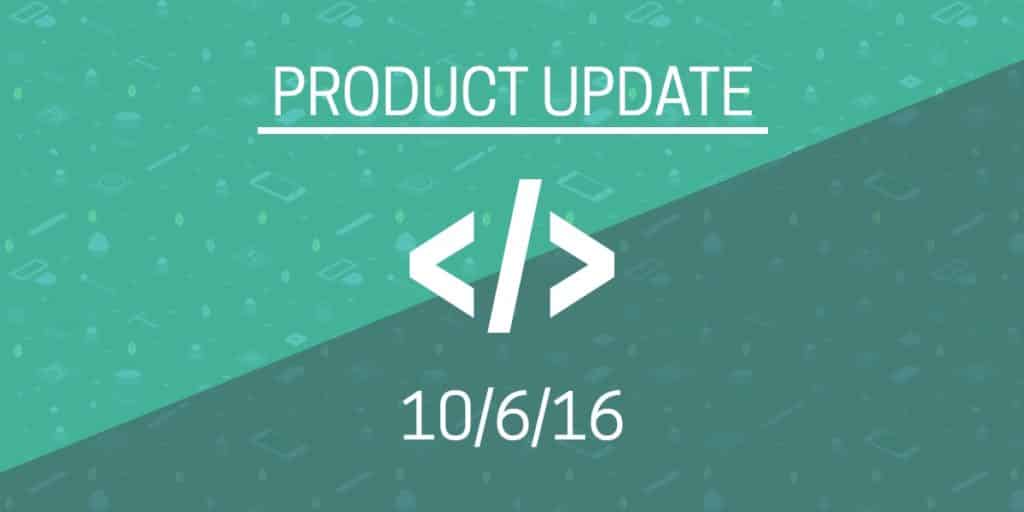 The words product update underlined and in white on a green background. Underneath is the date 10/6/16.