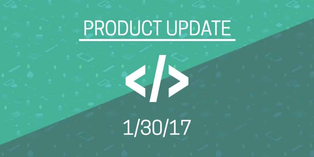 Product update underlined and in white on a green background. Underneath is the date 1/30/17.