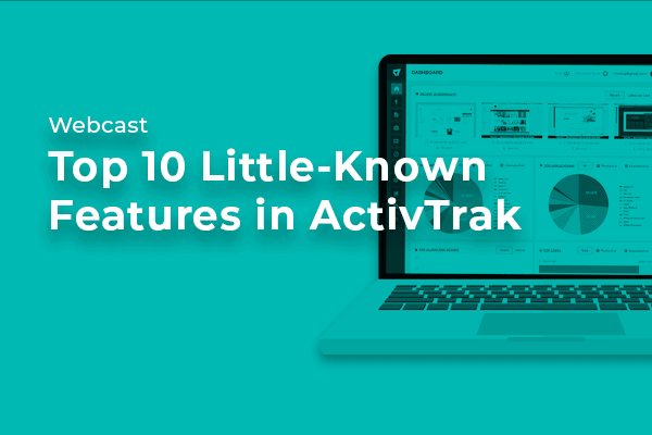 Top Ten Little Known Features in ActivTrak and a laptop showing the ActivTrak dashboard.